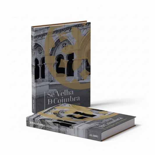 Sé Velha de Coimbra - Uma Viagem pela sua História